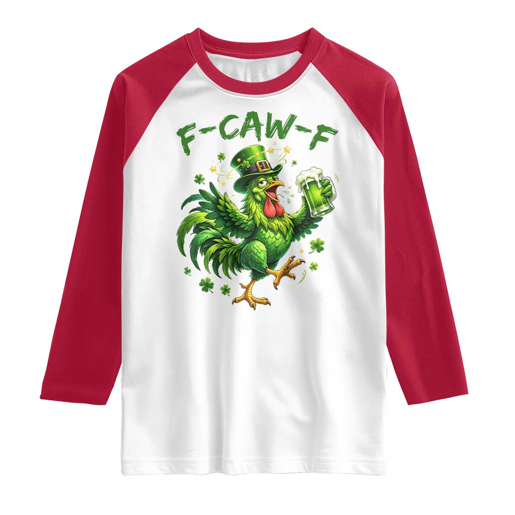F Caw F Drunk Irish Chicken Raglan Shirt Funny St Patricks Day Gift TS12 White Red Print Your Wear