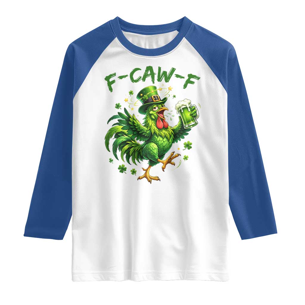 F Caw F Drunk Irish Chicken Raglan Shirt Funny St Patricks Day Gift TS12 White Royal Print Your Wear