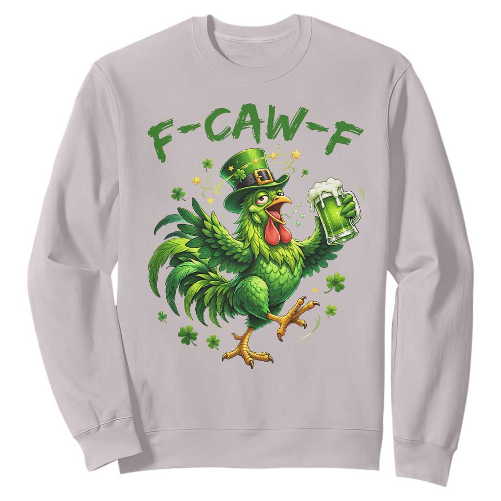 F Caw F Drunk Irish Chicken Sweatshirt Funny St Patricks Day Gift TS12 Ice Gray Print Your Wear