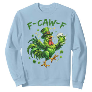 F Caw F Drunk Irish Chicken Sweatshirt Funny St Patricks Day Gift TS12 Light Blue Print Your Wear