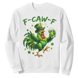 F Caw F Drunk Irish Chicken Sweatshirt Funny St Patricks Day Gift TS12 White Print Your Wear