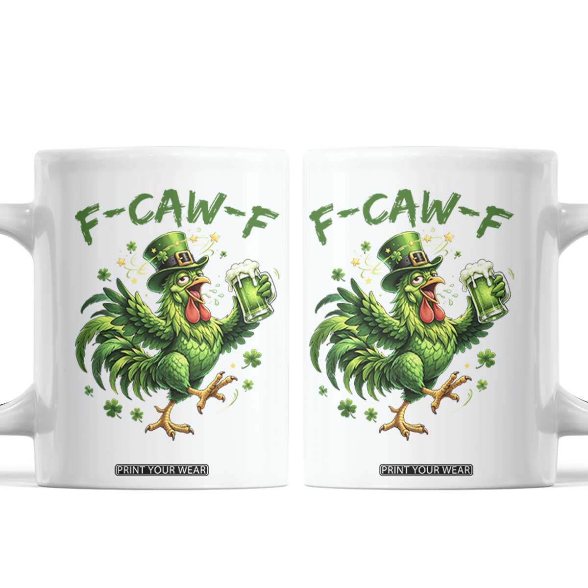 F Caw F Drunk Irish Chicken Coffee Mug Funny St Patricks Day Gift TS12 White Print Your Wear