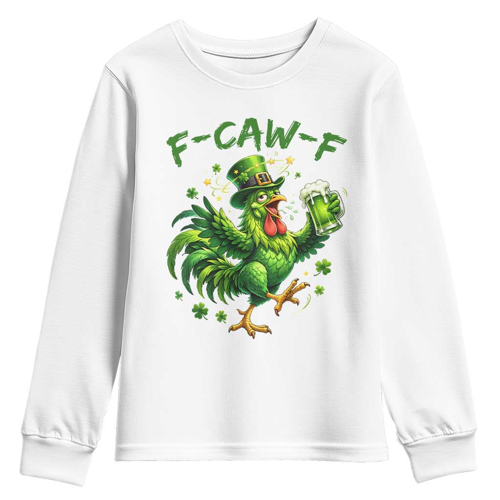 F Caw F Drunk Irish Chicken Youth Sweatshirt Funny St Patricks Day Gift TS12 White Print Your Wear
