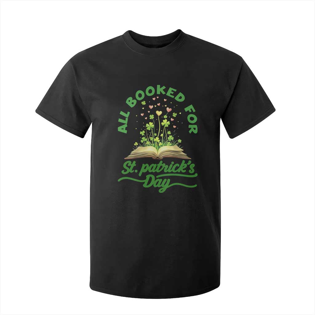 All Booked For St Patricks Day T Shirt For Kid Irish Reader Gift TS12 Black Print Your Wear