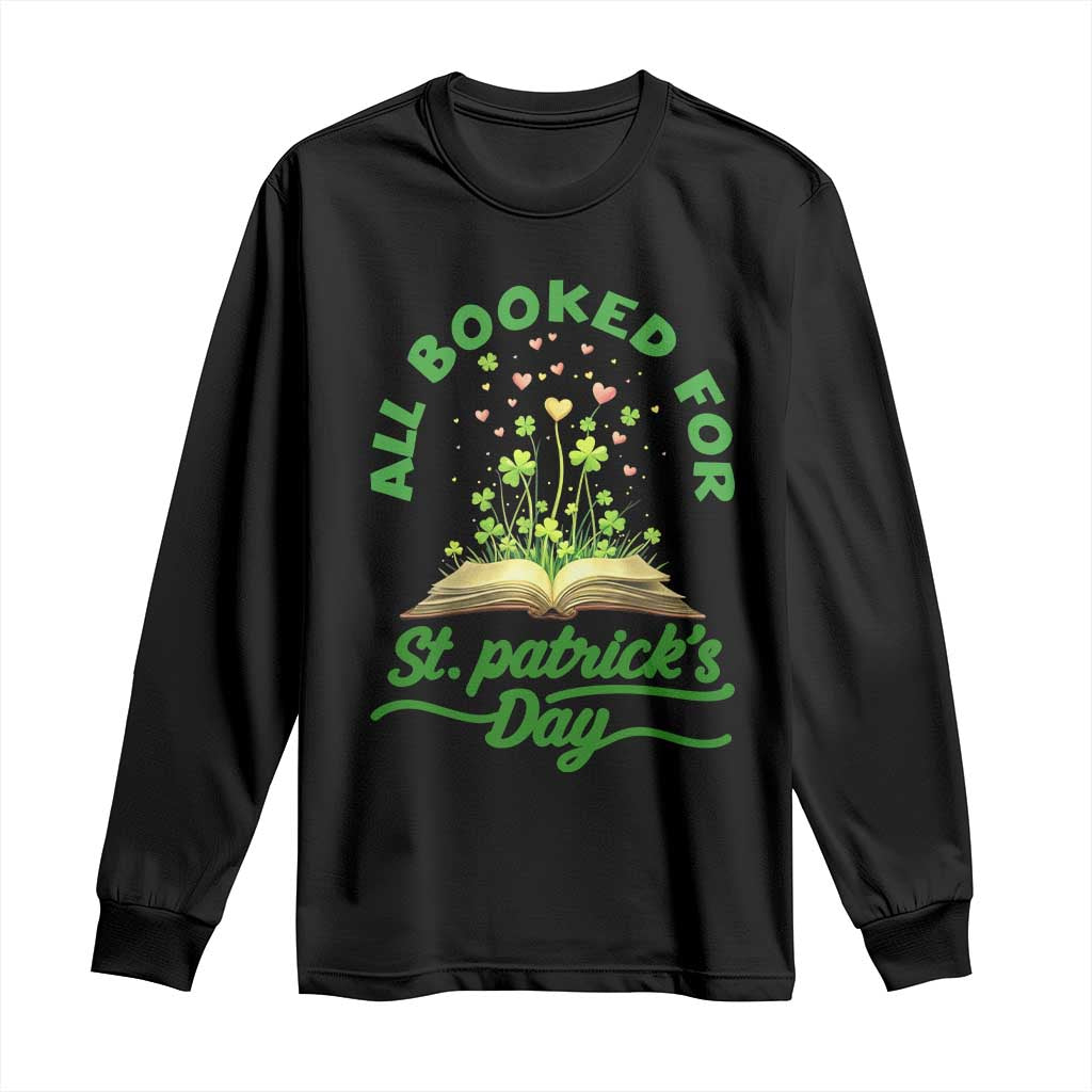 All Booked For St Patricks Day Long Sleeve Shirt Irish Reader Gift TS12 Black Print Your Wear