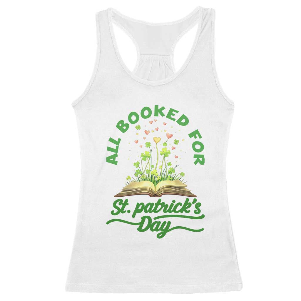 All Booked For St Patricks Day Racerback Tank Top Irish Reader Gift TS12 White Print Your Wear