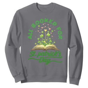 All Booked For St Patricks Day Sweatshirt Irish Reader Gift TS12 Charcoal Print Your Wear