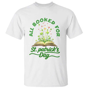 All Booked For St Patricks Day T Shirt Irish Reader Gift TS12 White Print Your Wear