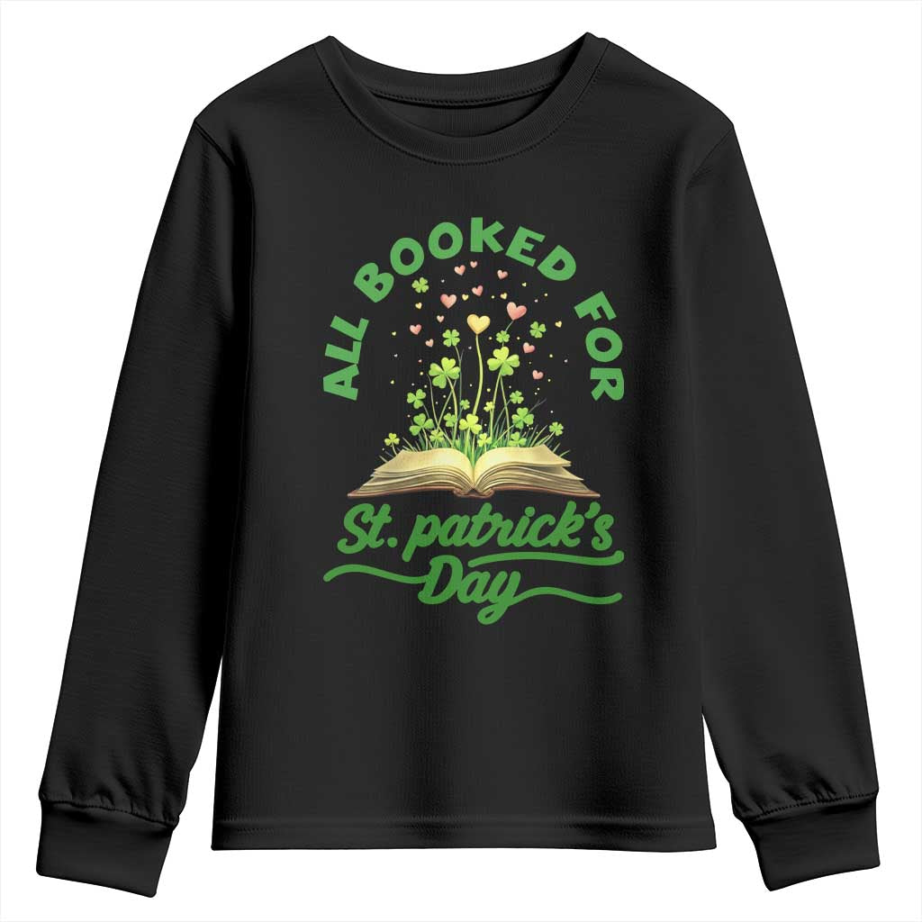 All Booked For St Patricks Day Youth Sweatshirt Irish Reader Gift TS12 Black Print Your Wear