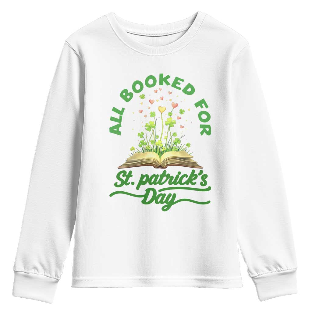 All Booked For St Patricks Day Youth Sweatshirt Irish Reader Gift TS12 White Print Your Wear