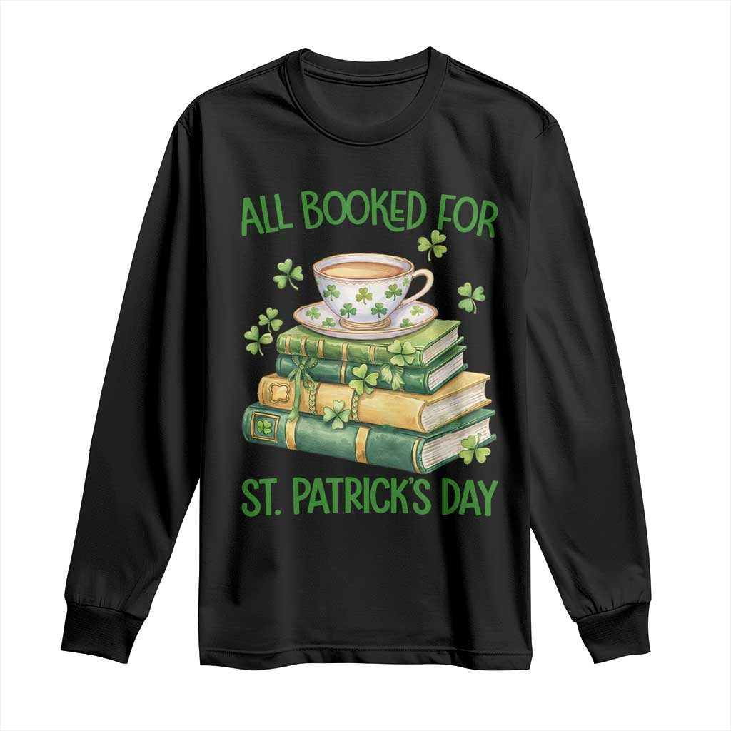 All Booked For St Patricks Day Long Sleeve Shirt Gift For Book Lovers TS12 Black Print Your Wear