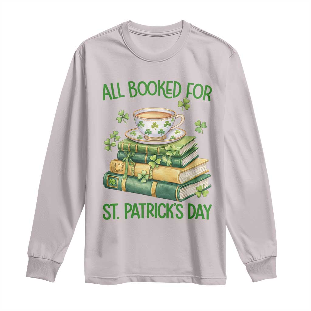 All Booked For St Patricks Day Long Sleeve Shirt Gift For Book Lovers TS12 Ice Gray Print Your Wear