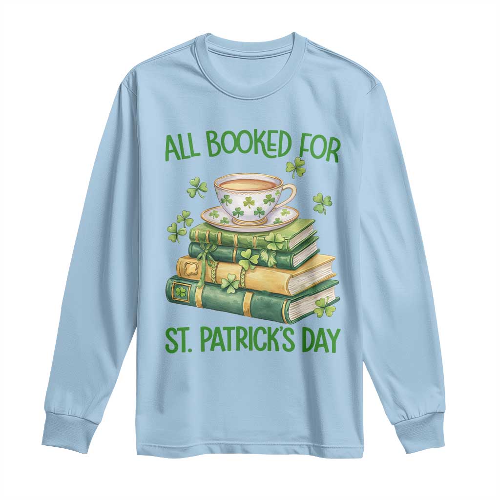 All Booked For St Patricks Day Long Sleeve Shirt Gift For Book Lovers TS12 Light Blue Print Your Wear