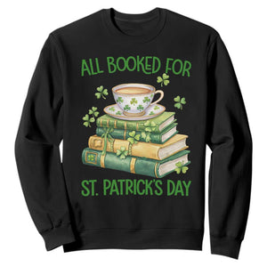 All Booked For St Patricks Day Sweatshirt Gift For Book Lovers TS12 Black Print Your Wear