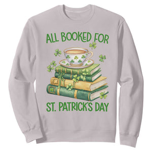 All Booked For St Patricks Day Sweatshirt Gift For Book Lovers TS12 Ice Gray Print Your Wear