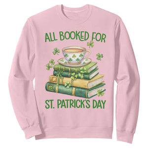 All Booked For St Patricks Day Sweatshirt Gift For Book Lovers TS12 Light Pink Print Your Wear