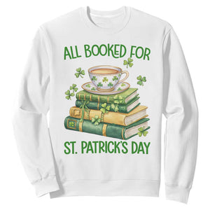 All Booked For St Patricks Day Sweatshirt Gift For Book Lovers TS12 White Print Your Wear
