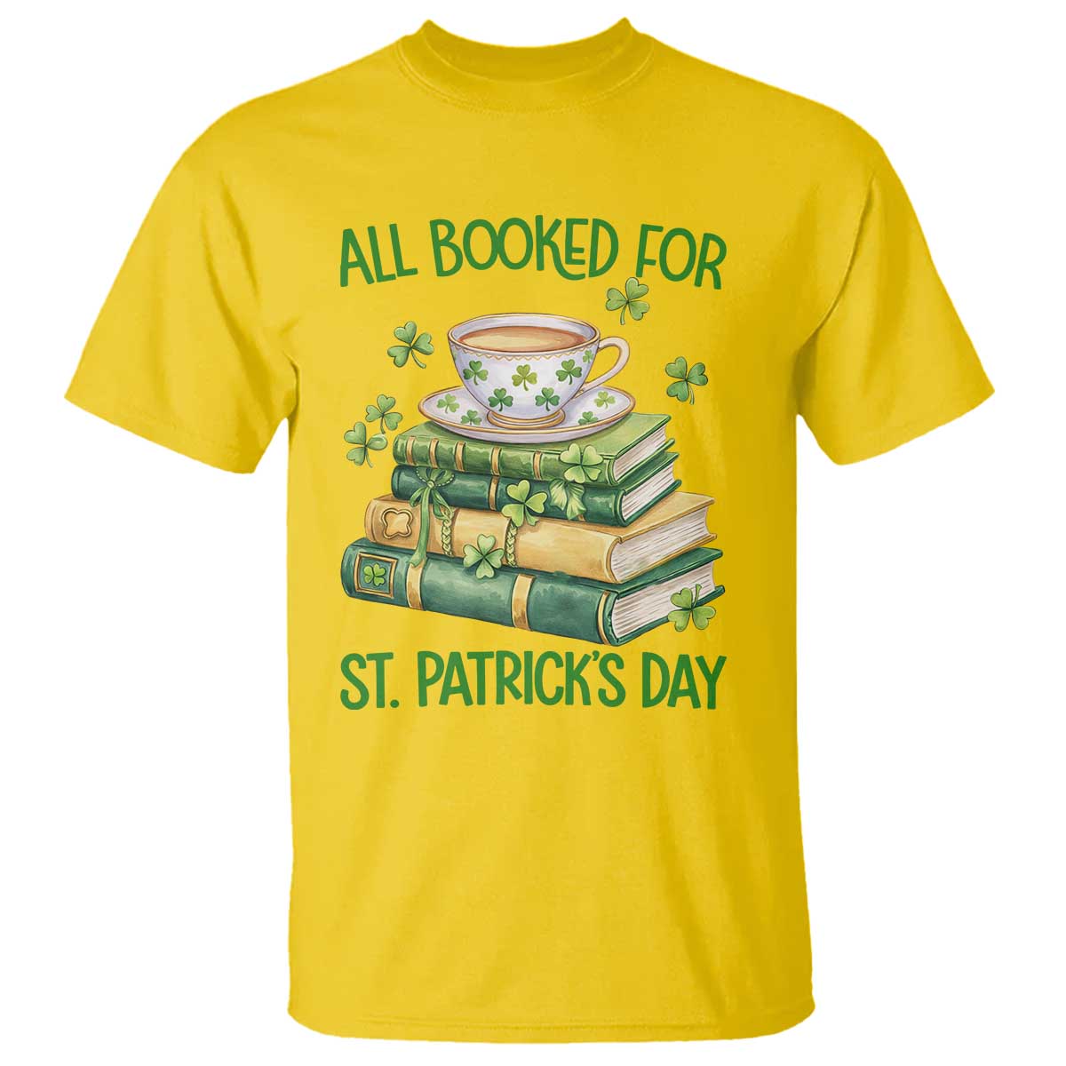 All Booked For St Patricks Day T Shirt Gift For Book Lovers TS12 Daisy Print Your Wear