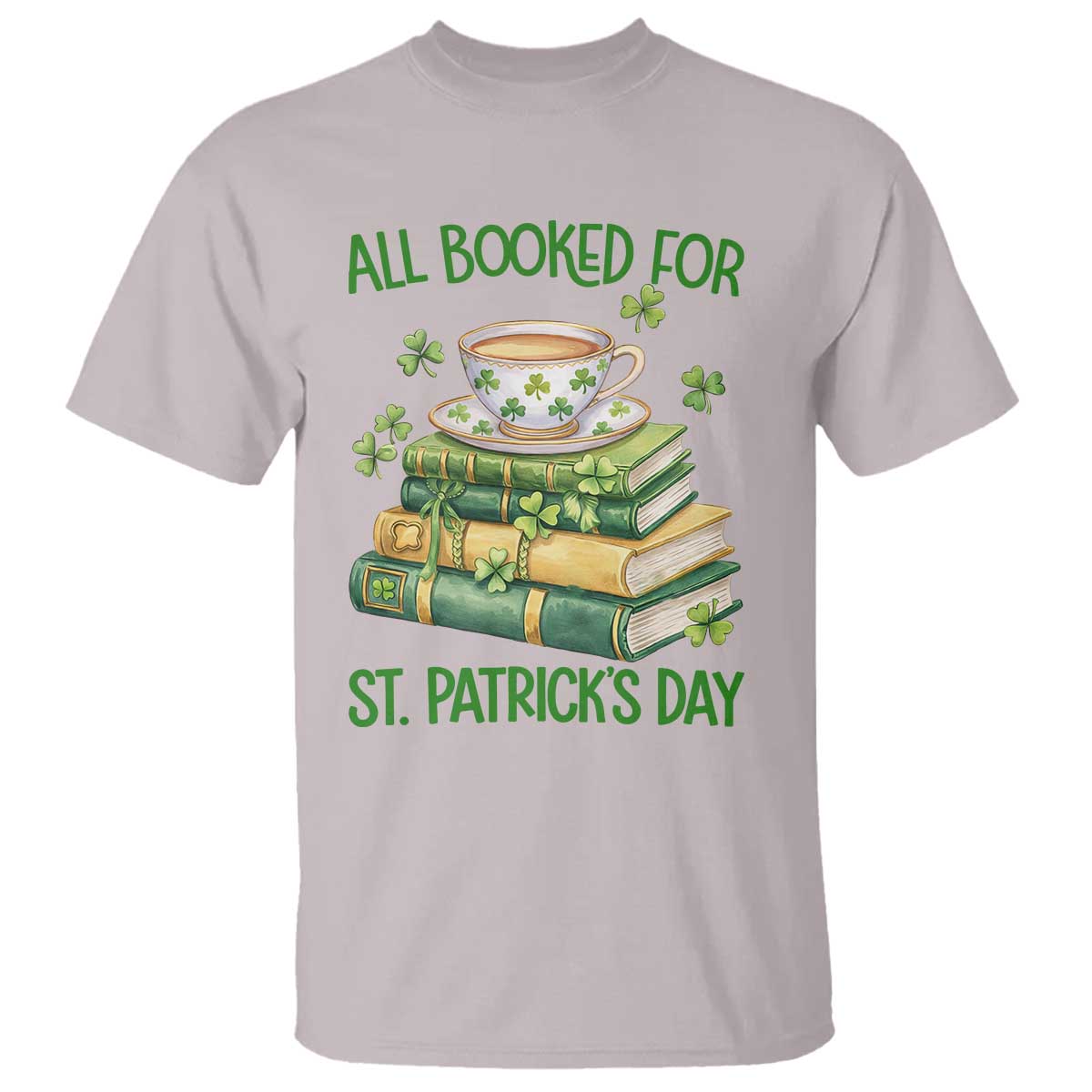 All Booked For St Patricks Day T Shirt Gift For Book Lovers TS12 Ice Gray Print Your Wear