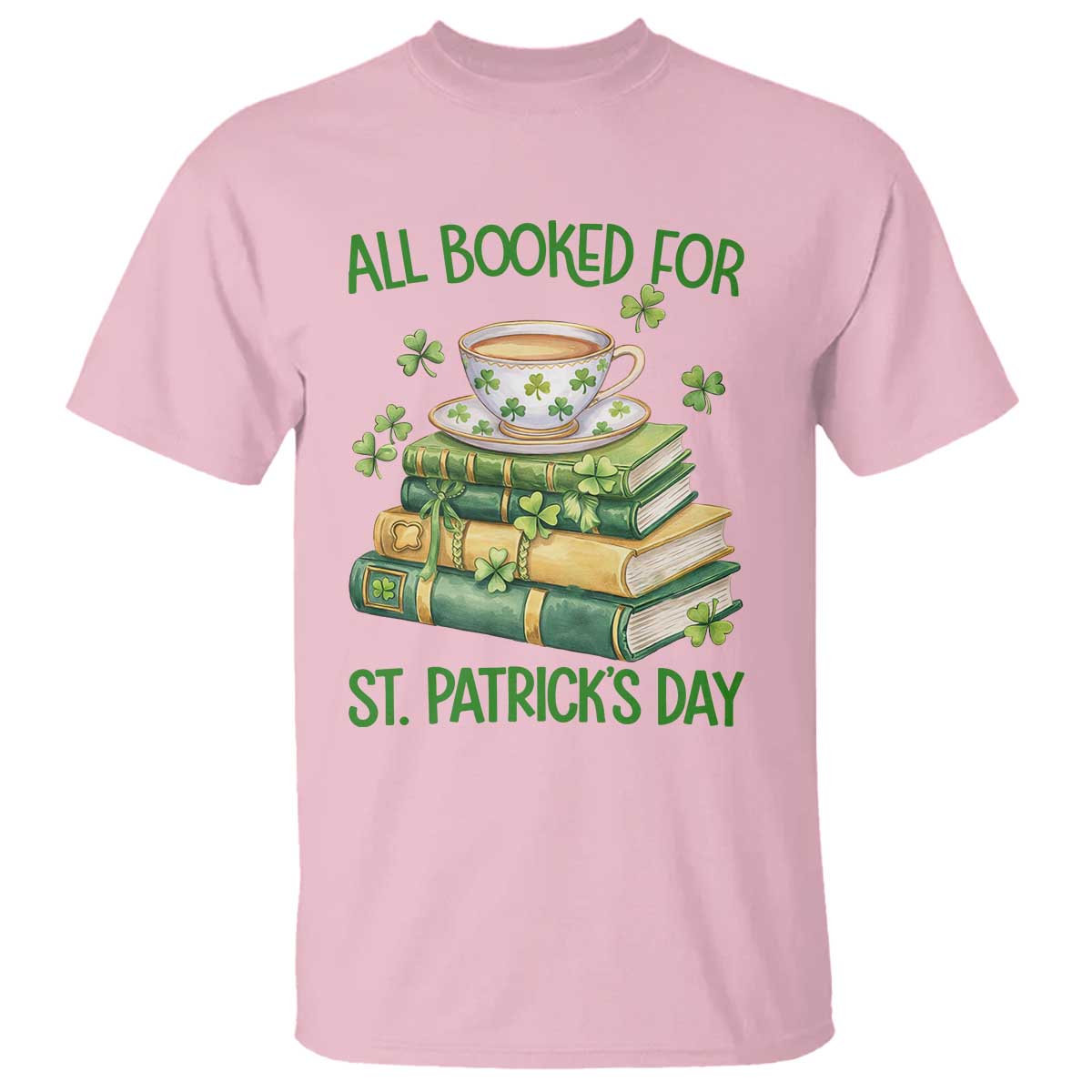 All Booked For St Patricks Day T Shirt Gift For Book Lovers TS12 Light Pink Print Your Wear