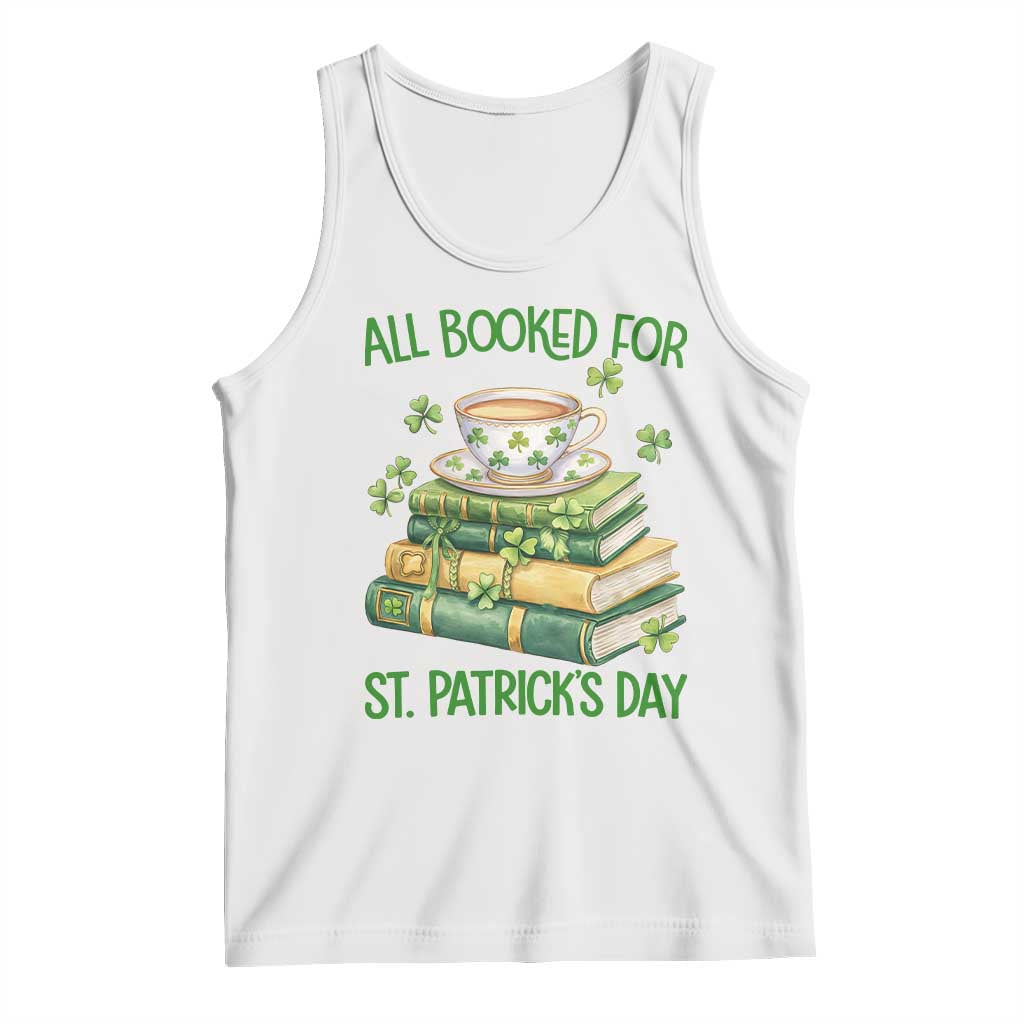 All Booked For St Patricks Day Tank Top Gift For Book Lovers TS12 White Print Your Wear