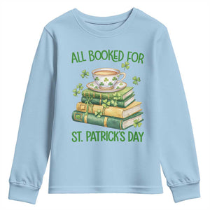 All Booked For St Patricks Day Youth Sweatshirt Gift For Book Lovers TS12 Light Blue Print Your Wear