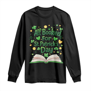 All Booked For St Patricks Day Long Sleeve Shirt Irish Bookworm Gift TS12 Black Print Your Wear