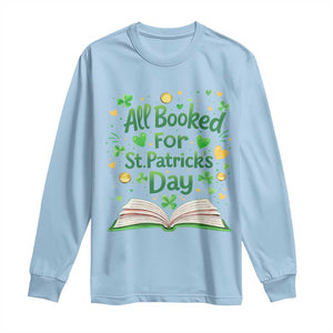 All Booked For St Patricks Day Long Sleeve Shirt Irish Bookworm Gift TS12 Light Blue Print Your Wear