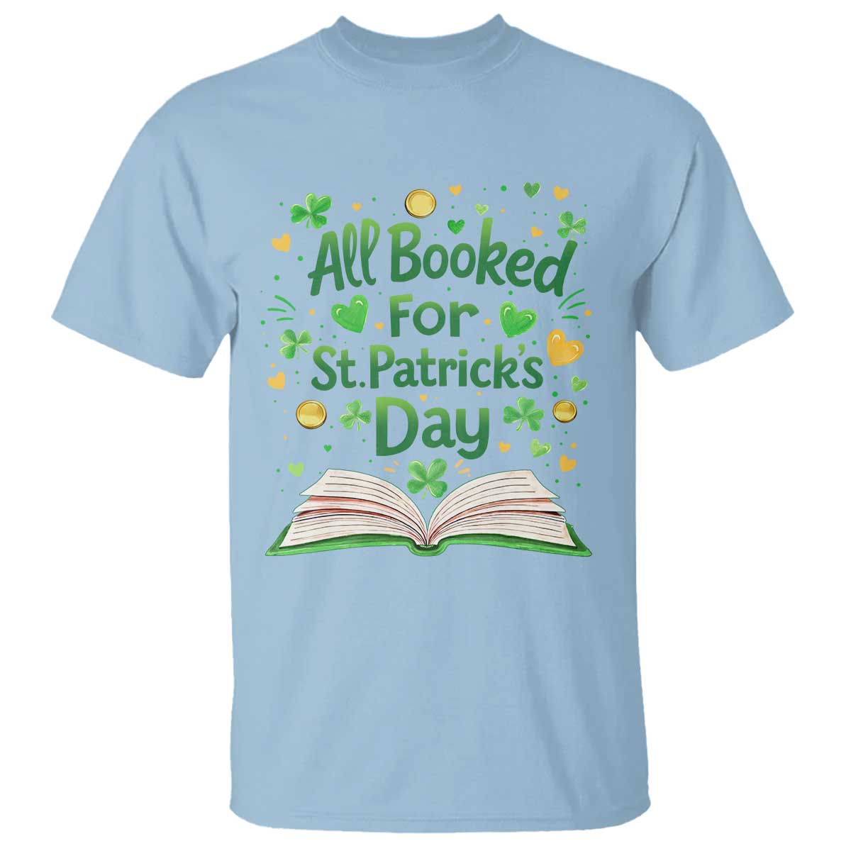 All Booked For St Patricks Day T Shirt Irish Bookworm Gift TS12 Light Blue Print Your Wear