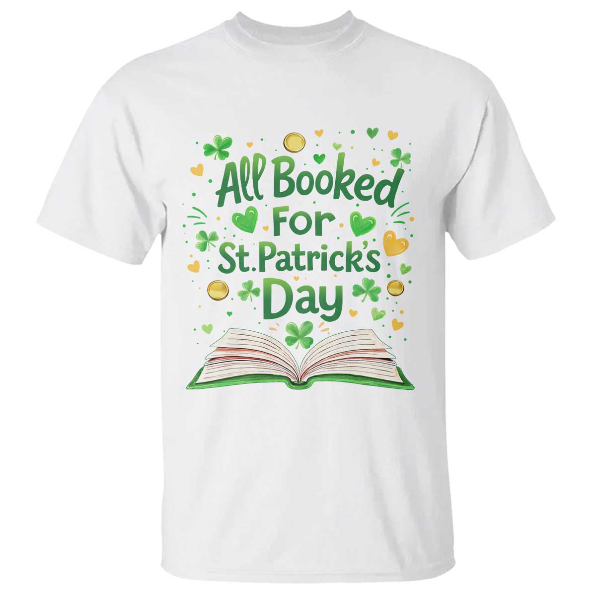 All Booked For St Patricks Day T Shirt Irish Bookworm Gift TS12 White Print Your Wear