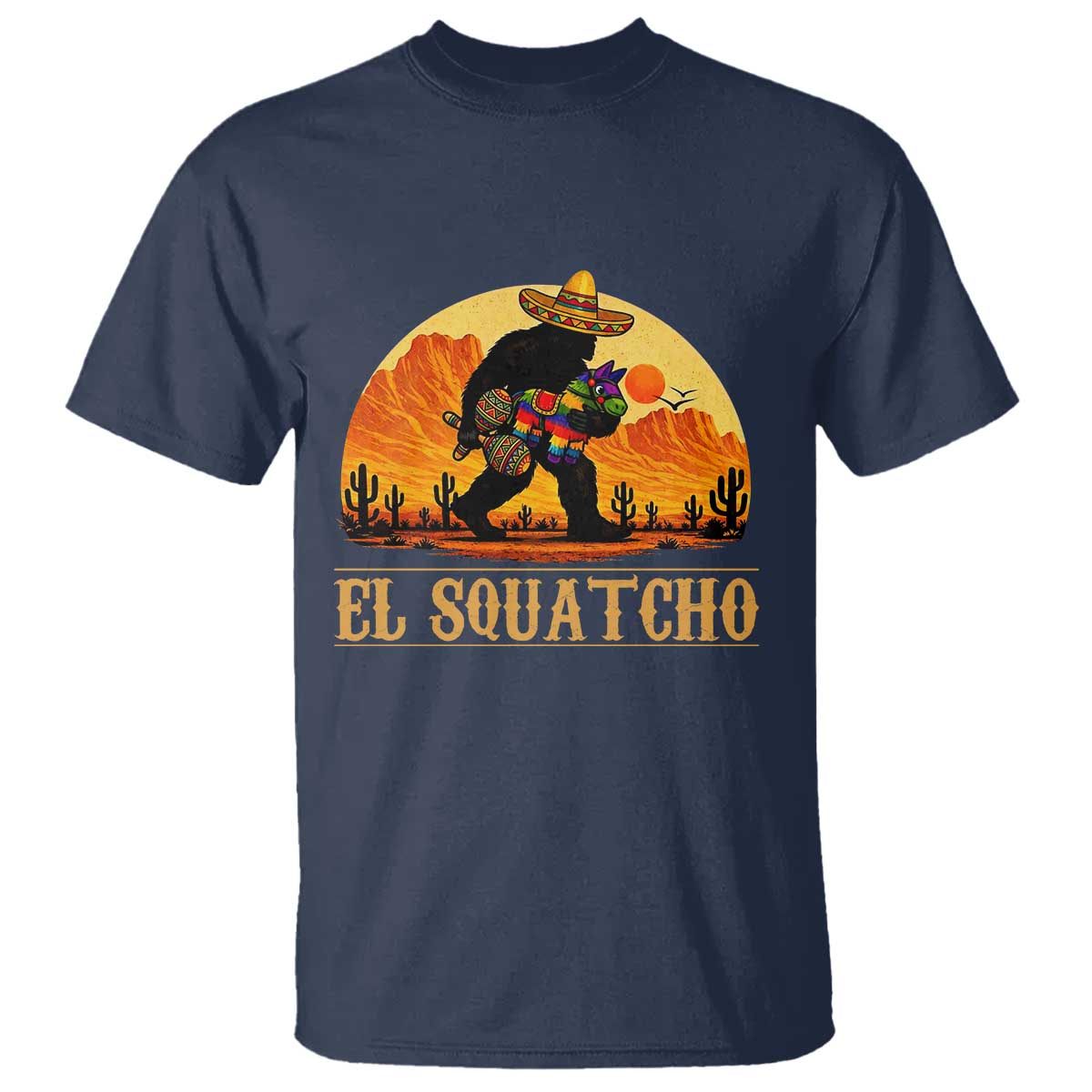 Funny El Squatcho Cinco De Mayo Fiesta Gift T Shirt TS12 Navy Print Your Wear