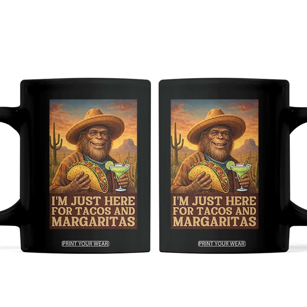 Funny El Squatcho Cinco De Mayo Coffee Mug Just Here For Tacos And Margaritas TS12 Black Print Your Wear