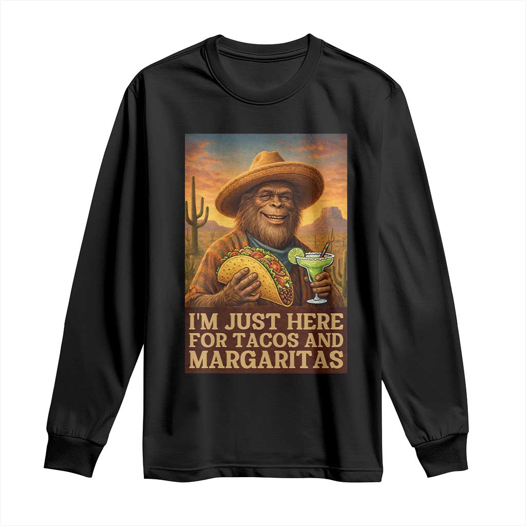 Funny El Squatcho Cinco De Mayo Long Sleeve Shirt Just Here For Tacos And Margaritas TS12 Black Print Your Wear
