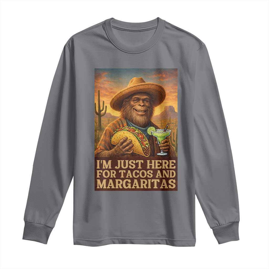 Funny El Squatcho Cinco De Mayo Long Sleeve Shirt Just Here For Tacos And Margaritas TS12 Charcoal Print Your Wear