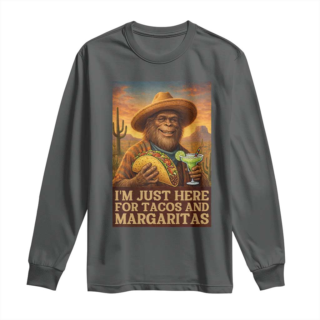 Funny El Squatcho Cinco De Mayo Long Sleeve Shirt Just Here For Tacos And Margaritas TS12 Dark Heather Print Your Wear