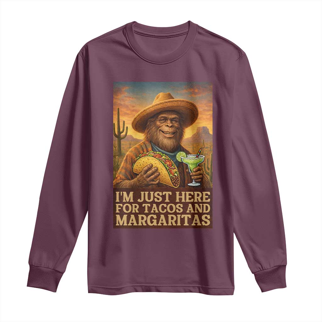 Funny El Squatcho Cinco De Mayo Long Sleeve Shirt Just Here For Tacos And Margaritas TS12 Maroon Print Your Wear