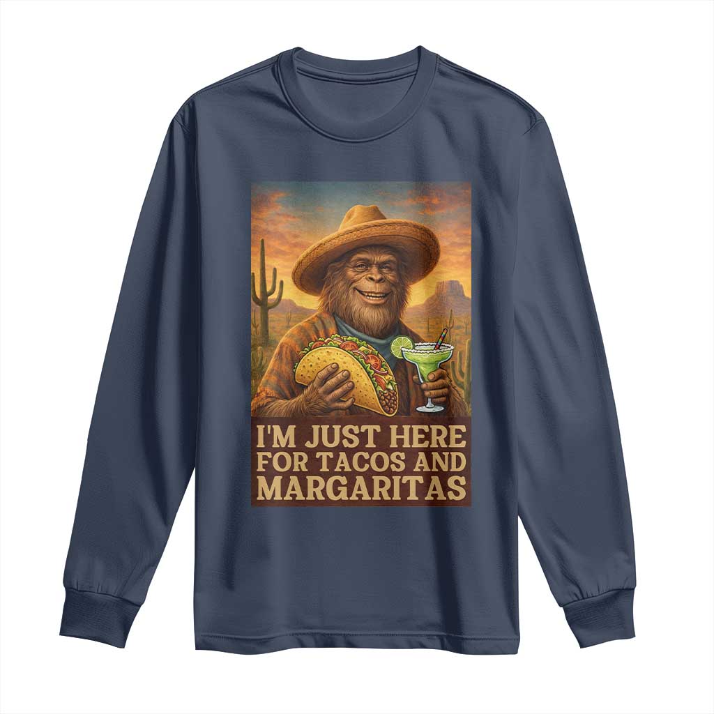 Funny El Squatcho Cinco De Mayo Long Sleeve Shirt Just Here For Tacos And Margaritas TS12 Navy Print Your Wear