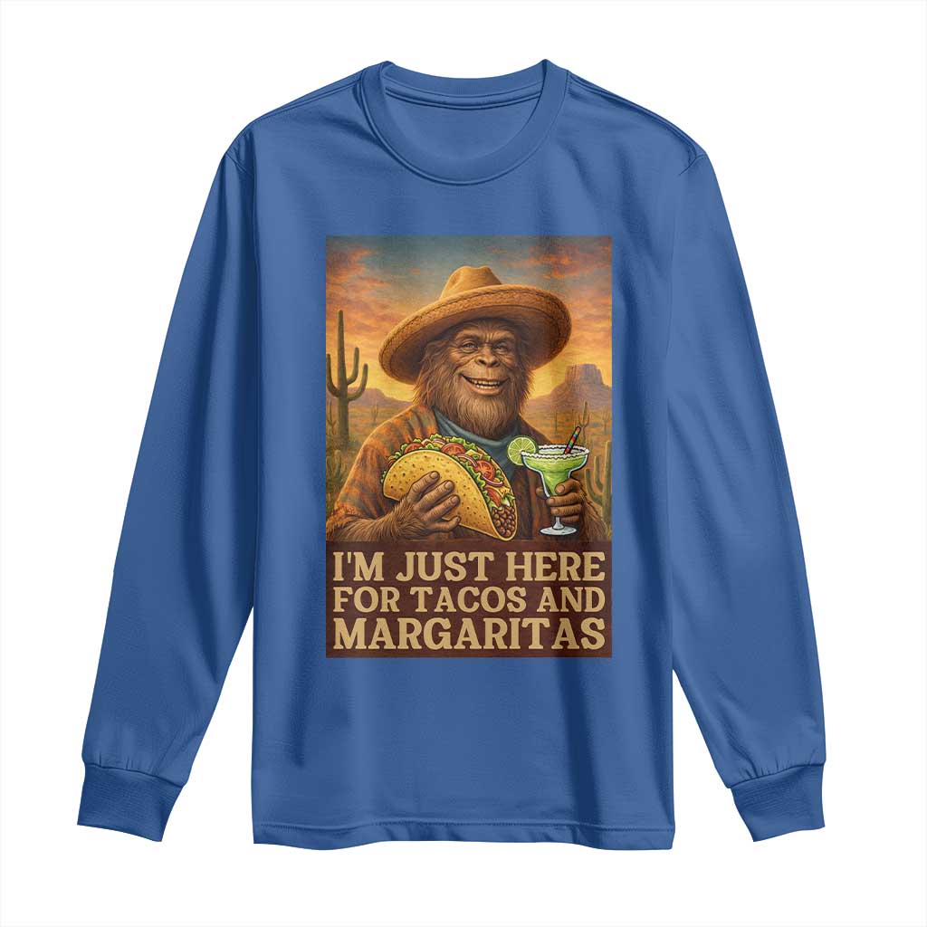 Funny El Squatcho Cinco De Mayo Long Sleeve Shirt Just Here For Tacos And Margaritas TS12 Royal Blue Print Your Wear