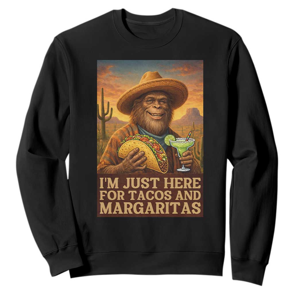 Funny El Squatcho Cinco De Mayo Sweatshirt Just Here For Tacos And Margaritas TS12 Black Print Your Wear