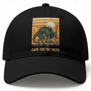 Funny Chupacabra Taco Lover Baseball Cap Came For The Tacos TS12 Print Your Wear