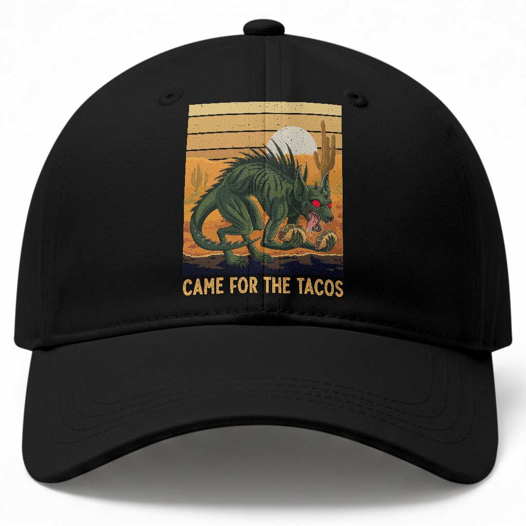 Funny Chupacabra Taco Lover Baseball Cap Came For The Tacos TS12 Print Your Wear