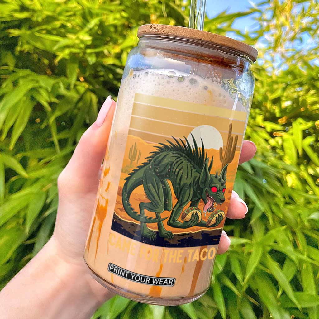 Funny Chupacabra Taco Lover Glass Can Came For The Tacos TS12 Black Print Your Wear