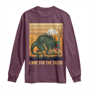 Funny Chupacabra Taco Lover Long Sleeve Shirt Came For The Tacos TS12 Maroon Print Your Wear