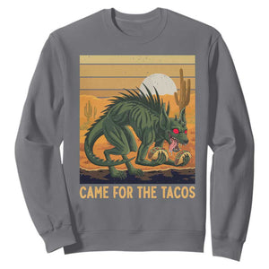 Funny Chupacabra Taco Lover Sweatshirt Came For The Tacos TS12 Charcoal Print Your Wear