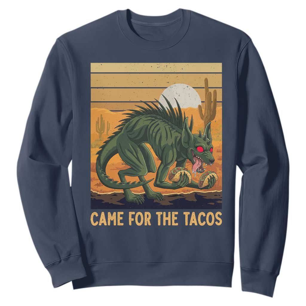 Funny Chupacabra Taco Lover Sweatshirt Came For The Tacos TS12 Navy Print Your Wear
