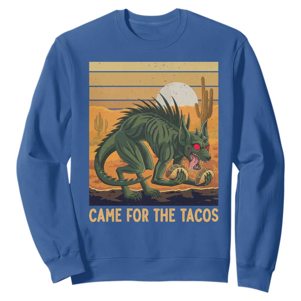 Funny Chupacabra Taco Lover Sweatshirt Came For The Tacos TS12 Royal Blue Print Your Wear