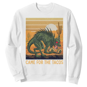Funny Chupacabra Taco Lover Sweatshirt Came For The Tacos TS12 White Print Your Wear