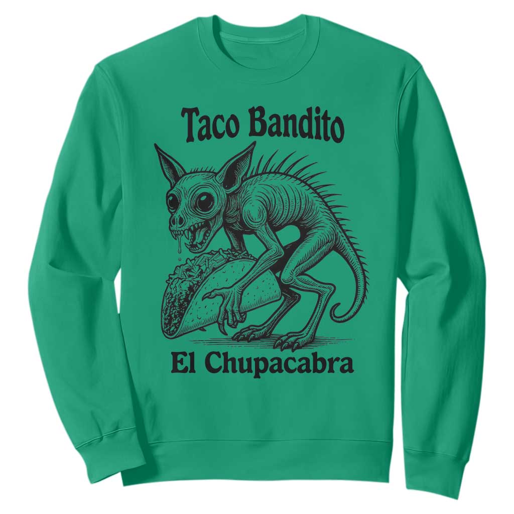 Funny Chupacabra Taco Bandito Sweatshirt Gift For Mexican Food Fan TS12 Irish Green Print Your Wear