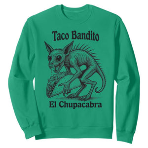 Funny Chupacabra Taco Bandito Sweatshirt Gift For Mexican Food Fan TS12 Irish Green Print Your Wear
