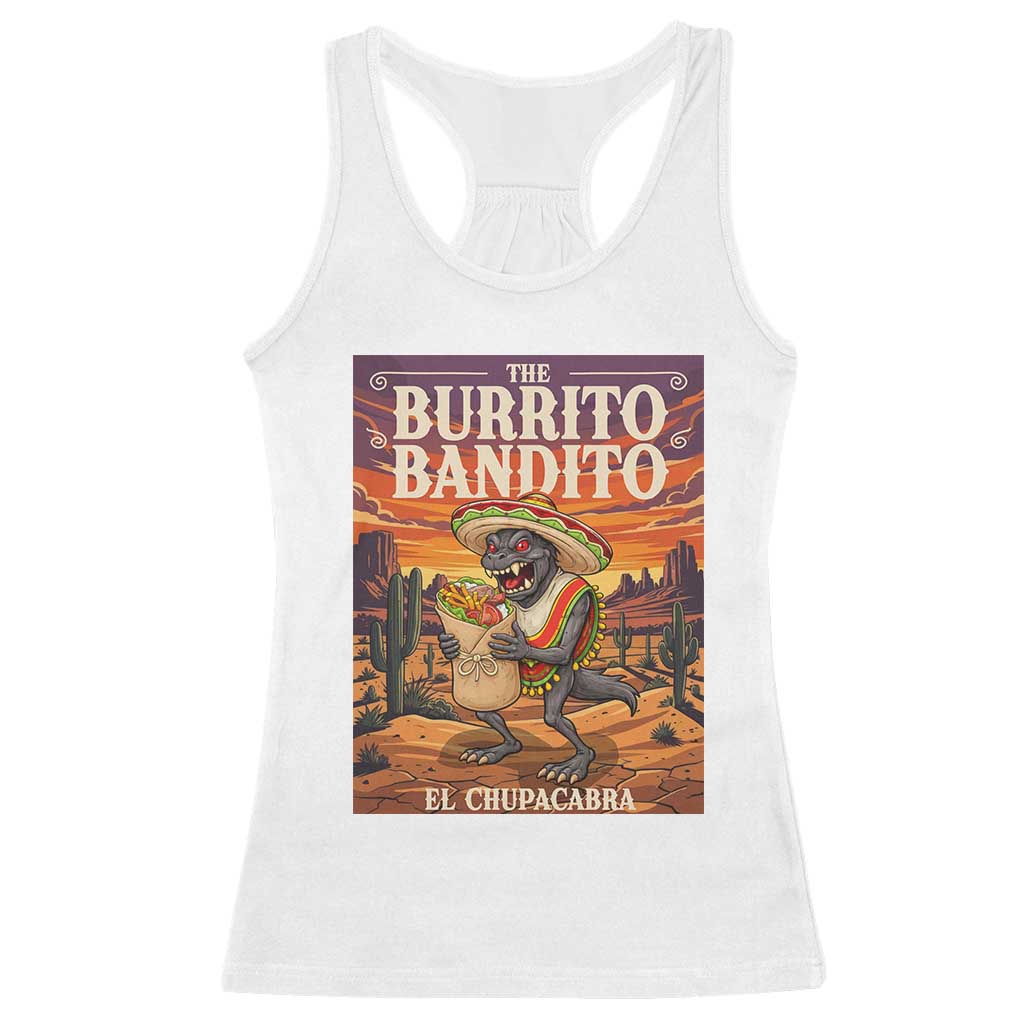 Funny El Chupacabra Burrito Bandito Racerback Tank Top Cinco De Mayo Gift TS12 White Print Your Wear